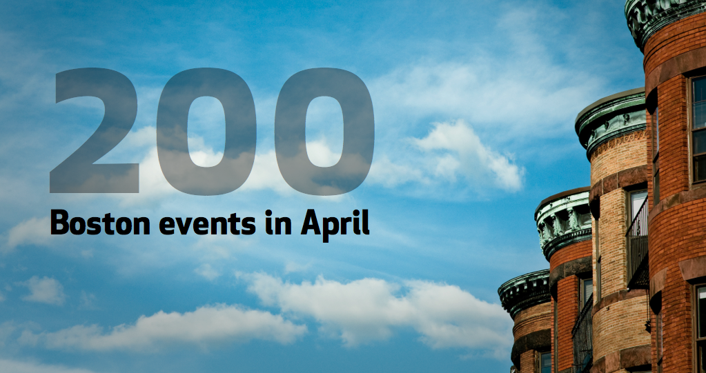 200 Things To Do in Boston in April The Boston Calendar